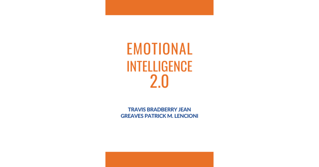 Emotional Intelligence 2.0 Summary | Travis Bradberry and Jean Greaves