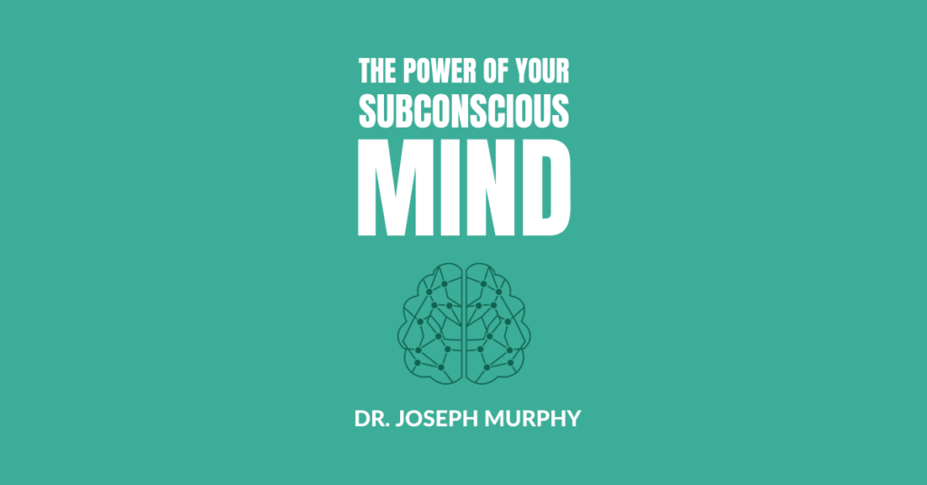The Power of Your Subconscious Mind Summary and Infographic | Joseph Murphy
